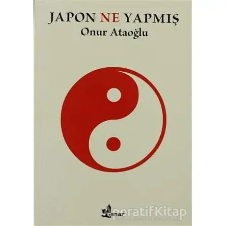 Japon Ne Yapmış - Onur Ataoğlu - Çınar Yayınları