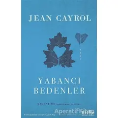 Yabancı Bedenler - Jean Cayrol - Bilge Kültür Sanat