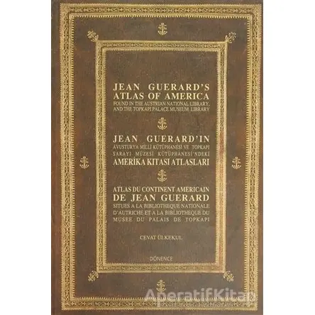 Jean Guerard’ın Amerika Kıtası Atlasları / Jean Guerrds Atlas of America / Atlas Du Continent Americ