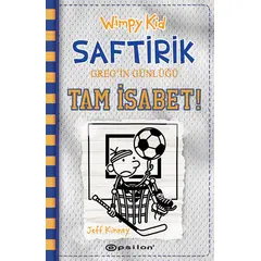 Wimpy Kid Saftirik Greg`in Günlüğü 16 – Tam İsabet! - Jeff Kinney - Epsilon Yayınevi