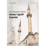 Arşiv Belgeleri Işığında Hırka-i Şerif Camisi - Pınar Şahin - Nobel Bilimsel Eserler