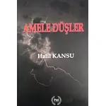 Amele Düşler - Halil Kansu - Pel Yayınları