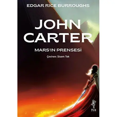 John Carter - Mars’ın Prensesi - Edgar Rice Burroughs - Flu Kitap