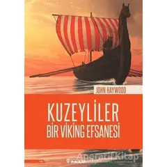 Kuzeyliler - Bir Viking Efsanesi - John Haywood - İnkılap Kitabevi