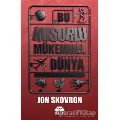 Bu Kusurlu Mu¨kemmel Du¨nya - Jon Skovron - Martı Yayınları