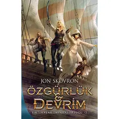 Özgürlük ve Devrim: Fırtınalar İmparatorluğu - 2 - Jon Skovron - Martı Yayınları