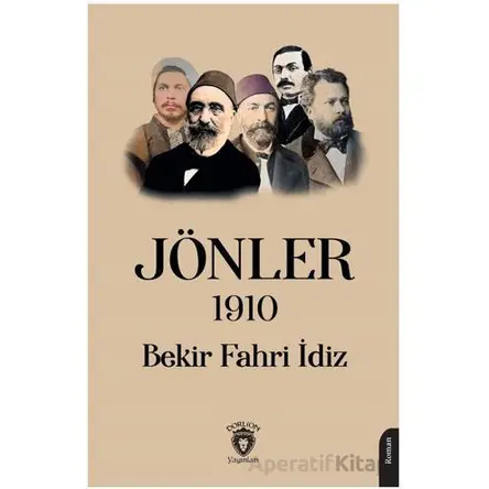 Jönler 1910 - Bekir Fahri İdiz - Dorlion Yayınları