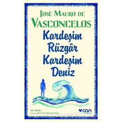 Kardeşim Rüzgar, Kardeşim Deniz - Jose Mauro de Vasconcelos - Can Yayınları