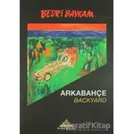 Arkabahçe - Backyard - Bedri Baykam - Piramid Sanat