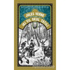 İki Yıl Okul Tatili - Olağanüstü Yolculuklar 22 - Jules Verne - Alfa Yayınları