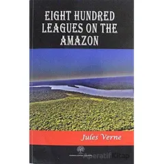 Eight Hundred Leagues on the Amazon - Jules Verne - Platanus Publishing