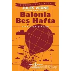 Balonla Beş Hafta (Kısaltılmış Metin) - Jules Verne - İş Bankası Kültür Yayınları