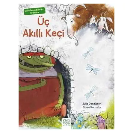 Julia Donaldsondan Dramalar - Üç Akıllı Keçi - Julia Donaldson - 1001 Çiçek Kitaplar