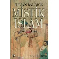 Mistik İslam - Sufizme Giriş - Julian Baldick - Birey Yayıncılık