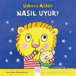 Uykucu Aslan Nasıl Uyur? - Georgie Birkett - 1001 Çiçek Kitaplar