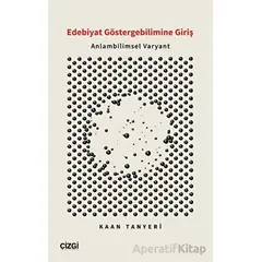 Edebiyat Göstergebilimine Giriş - Anlambilimsel Varyant - Kaan Tanyeri - Çizgi Kitabevi Yayınları