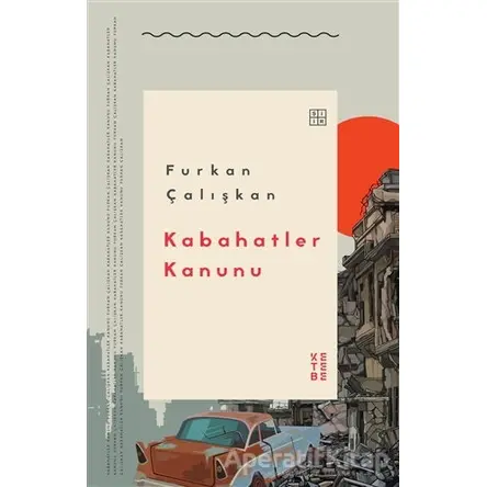 Kabahatler Kanunu - Furkan Çalışkan - Ketebe Yayınları