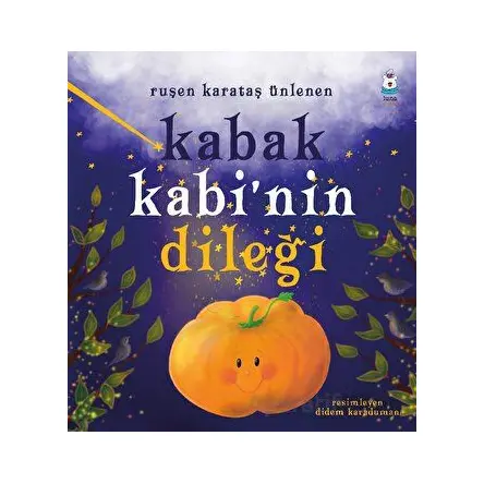 Kabak Kabi’nin Dileği - Ruşen Karataş Ünlenen - Luna Çocuk Yayınları