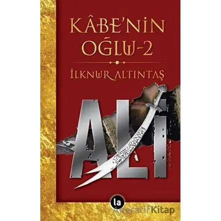 Kabenin Oğlu Ali 2 - İlknur Altıntaş - La Kitap