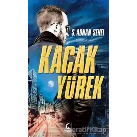 Kaçak Yürek - Ş. Adnan Şenel - Kamer Yayınları