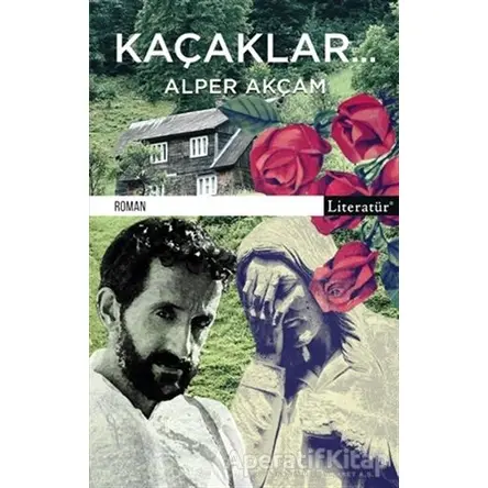 Kaçaklar - Alper Akçam - Literatür Yayıncılık