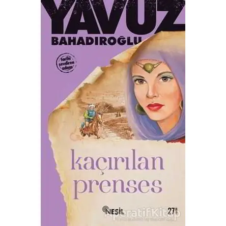 Kaçırılan Prenses - Yavuz Bahadıroğlu - Nesil Yayınları