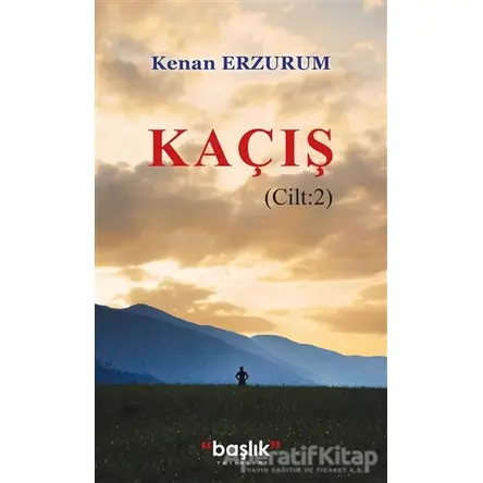 Kaçış Cilt: 2 - Kenan Erzurum - Başlık Yayınları