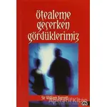 Ötealeme Geçerken Gördüklerimiz - William Barrett - Ruh ve Madde Yayınları