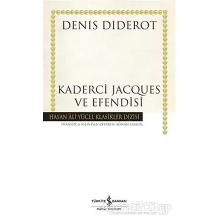 Kaderci Jacques ve Efendisi - Denis Diderot - İş Bankası Kültür Yayınları