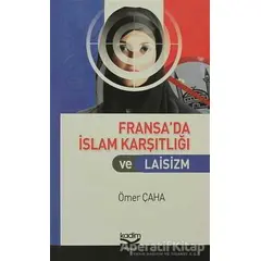 Fransa’da İslam Karşıtlığı ve Laisizm - Ömer Çaha - Kadim Yayınları