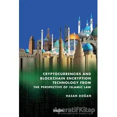 Cryptocurrencies and Blockchain Encryption Technology From The Perspective Of Islamic Law