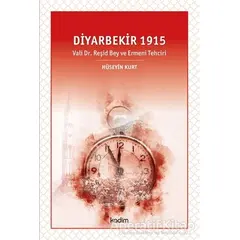 Diyarbekir 1915 - Hüseyin Kurt - Kadim Yayınları