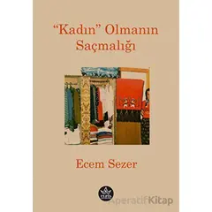 “Kadın” Olmanın Saçmalığı - Ecem Sezer - Elpis Yayınları