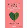 Kusursuz Eşler, Mükemmel Evlilik - Canten Kaya - Kariyer Yayınları