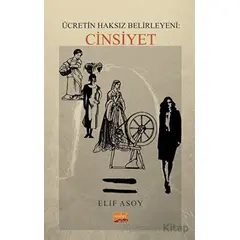 Ücretin Haksız Belirleyeni - Cinsiyet - Elif Asoy - Nobel Bilimsel Eserler