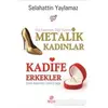 Metalik Kadınlar - Kadife Erkekler - Selahattin Yaylamaz - Hayat Yayınları