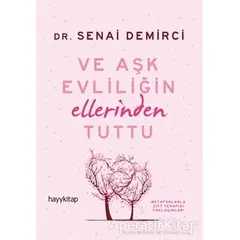 Ve Aşk Evliliğin Ellerinden Tuttu - Senai Demirci - Hayykitap