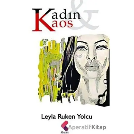 Kadın Kaos - Leyla Ruken Yolcu - Klaros Yayınları