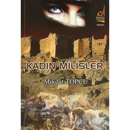 Kadın Milisler - Mikdat Topçu - Boğaziçi Yayınları