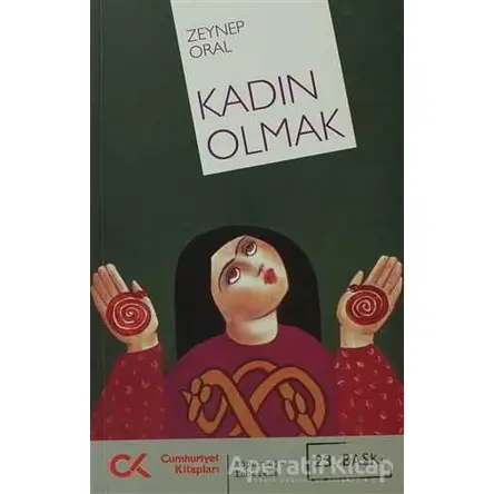 Kadın Olmak - Zeynep Oral - Cumhuriyet Kitapları