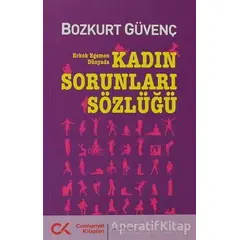 Kadın Sorunları Sözlüğü - Bozkurt Güvenç - Cumhuriyet Kitapları