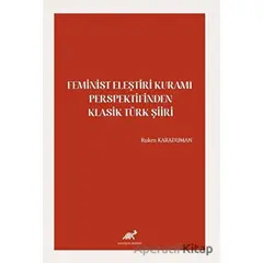 Feminist Eleştiri Kuramı Perspektifinden Klasik Türk Şiiri