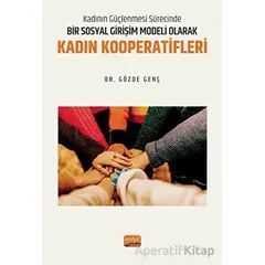 Kadının Güçlenmesi Sürecinde Bir Sosyal Girişim Modeli Olarak Kadın Kooperatifleri