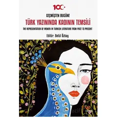 Geçmişten Bugüne Türk Yazınında Kadının Temsili - The Representation of Women in Turkish Literature