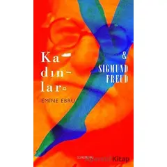 Kadınlar ve Sigmund Freud - Emine Ebru - Kafe Kültür Yayıncılık