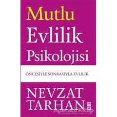 Mutlu Evlilik Psikolojisi - Nevzat Tarhan - Timaş Yayınları