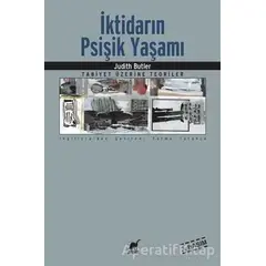 İktidarın Psişik Yaşamı - Tabiyet Üzerine Teoriler - Judith Butler - Ayrıntı Yayınları