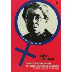 Dans Edemeyeceksem Bu Benim Devrimim Değildir - Emma Goldman - Agora Kitaplığı