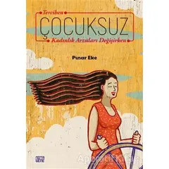 Tercihen Çocuksuz Kadınlık Arzuları Değişirken - Pınar Eke - Nota Bene Yayınları