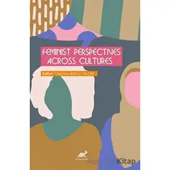 Feminist Perspectives Across Cultures - Kolektif - Paradigma Akademi Yayınları